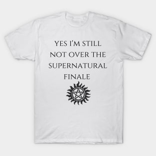 yes i'm still not over the supernatural finale possession tattoo T-Shirt